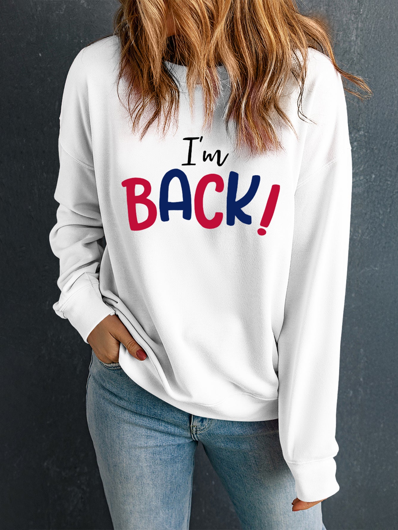 I'M BACK Round Neck Dropped Shoulder Sweatshirt - Charming Charlie