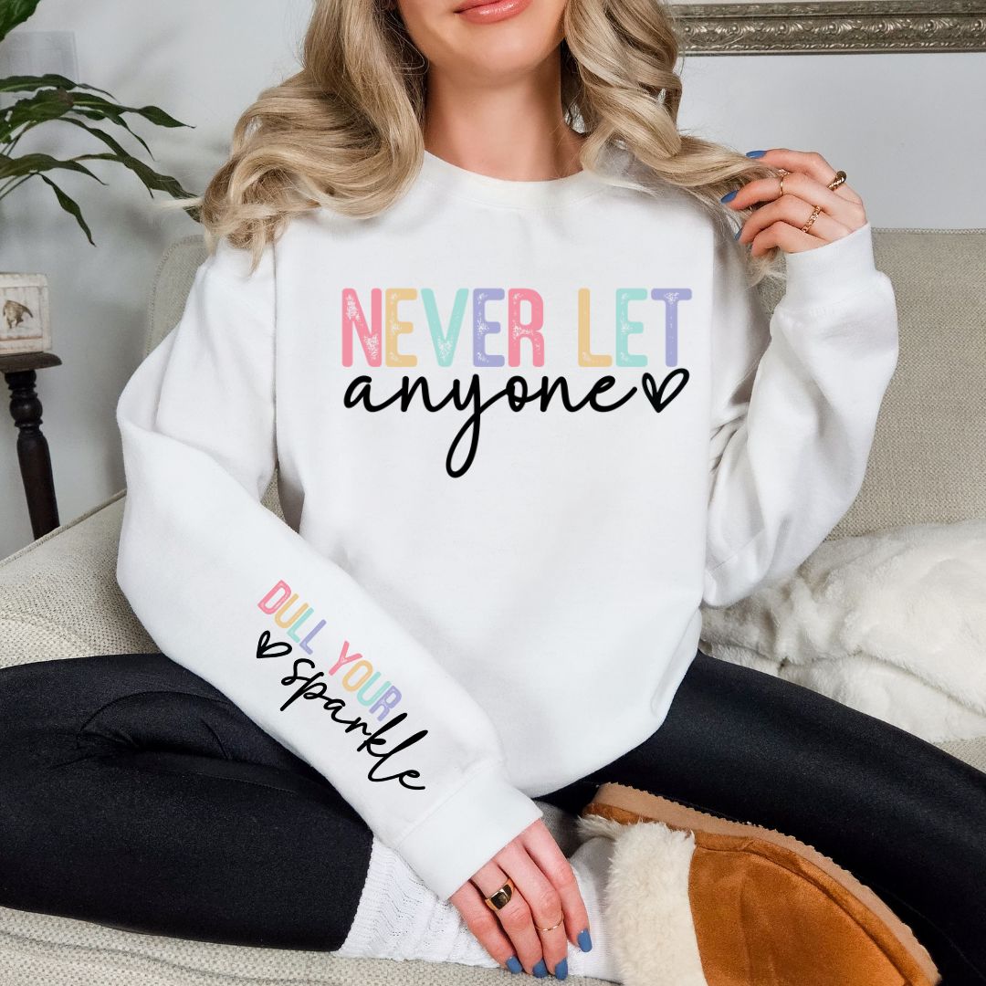 Never Let Anyone Graphic Sweatshirt in Two Colors - Charming Charlie