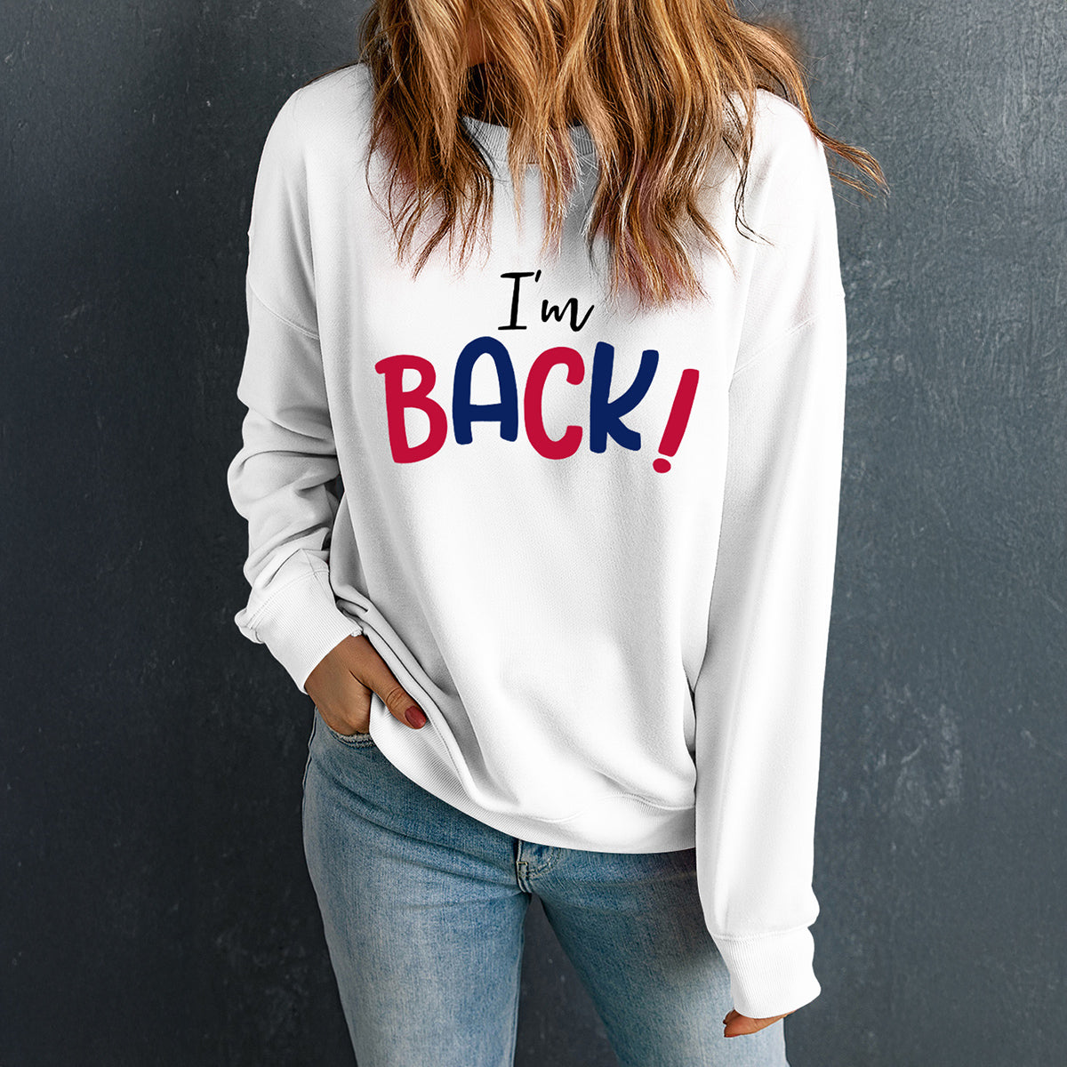 I'M BACK Round Neck Dropped Shoulder Sweatshirt - Charming Charlie