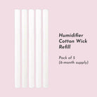 Humidifier cotton wick refill